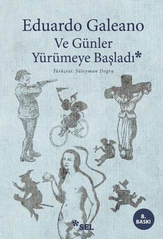 Ve Günler Yürümeye Başladı Eduardo Galeano