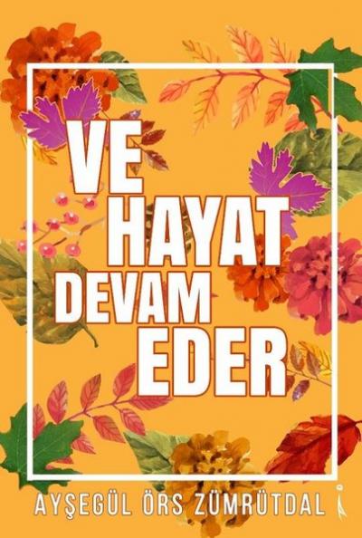 Ve Hayat Devam Eder Ayşegül Örs Zümrütdal