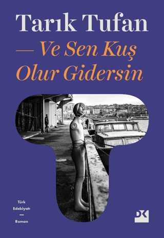 Ve Sen Kuş Olur Gidersin Tarık Tufan