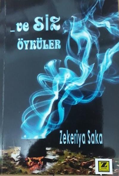 ...Ve Siz Öyküler Zekeriya Saka