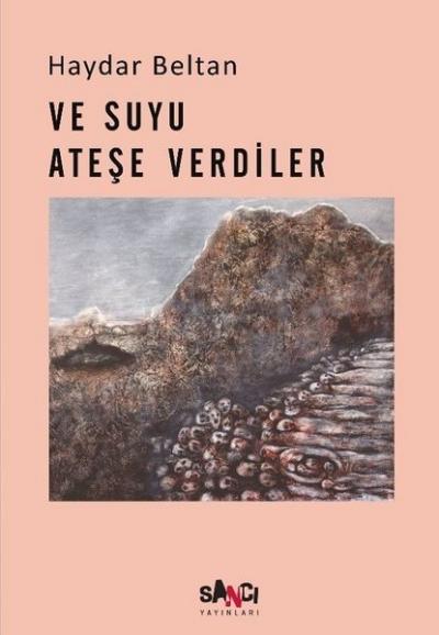 Ve Suyu Ateşe Verdiler Haydar Beltan