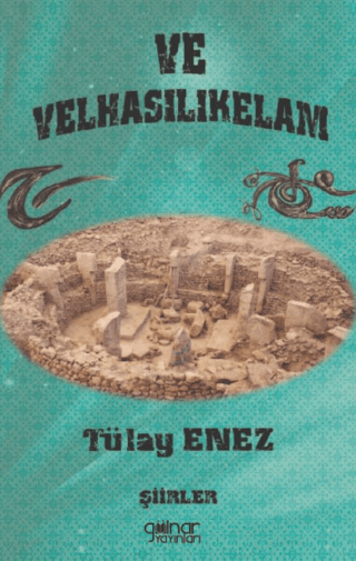 Ve Velhasılıkelam - Şiirler Tülay Enez