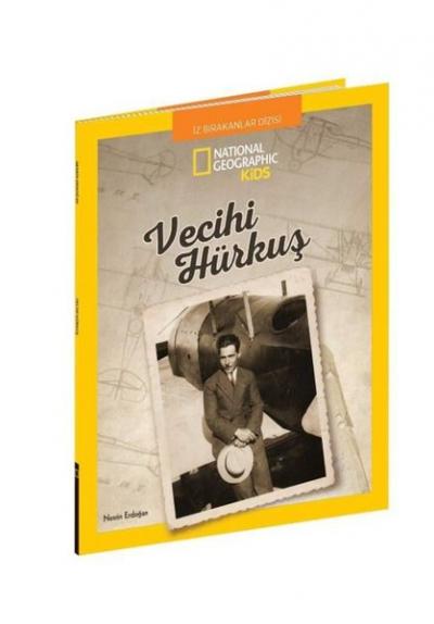 Vecihi Hürkuş - National Geographic Kids Nesrin Erdoğan