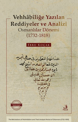 Vehhâbîliğe Yazılan Reddiyeler ve Analizi Osmanlılar Dönemi (1732-1818