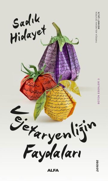 Vejetaryenliğin Faydaları - Bütün Eserleri 3 Sadık Hidayet