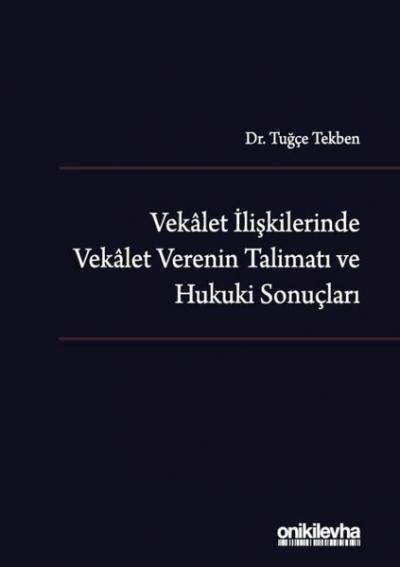 Vekalet İlişkilerinde Vekalet Verenin Talimatı ve Hukuki Sonuçları (Ci