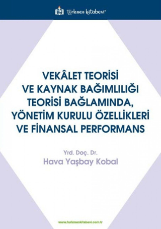 Vekalet Teorisi Ve Kaynak Bağımlılığı Teorisi Bağlamında, Yönetim Kuru