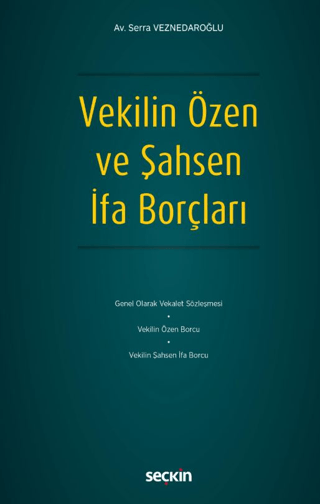 Vekilin Özen ve Şahsen İfa Borçları Serra Veznedaroğlu