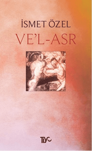 Ve\'l - Asr İsmet Özel