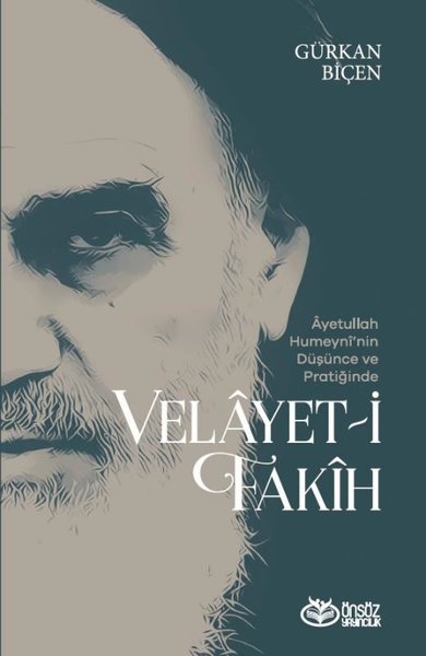 Velayet-i Fakih - Ayetullah Humeyni’nin Düşünce ve Pratiğinde Gürkan B