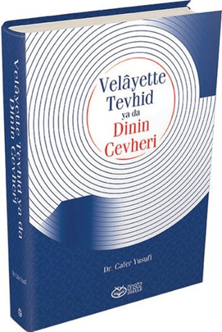 Velayette Tevhid ya da Dinin Cevheri (Ciltli) Cafer Yusufi