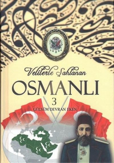 Velilerle Şahlanan Osmanlı - 3 Gülsüm Devran Eken