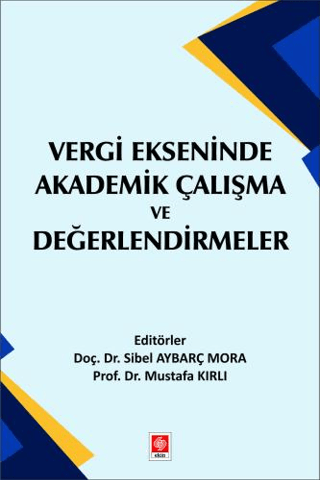 Vergi Ekseninde Akademik Çalışma ve Değerlendirmeler Kolektif