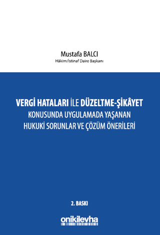 Vergi Hataları İle Düzeltme - Şikayet Konusunda Uygulamada Yaşanan Huk