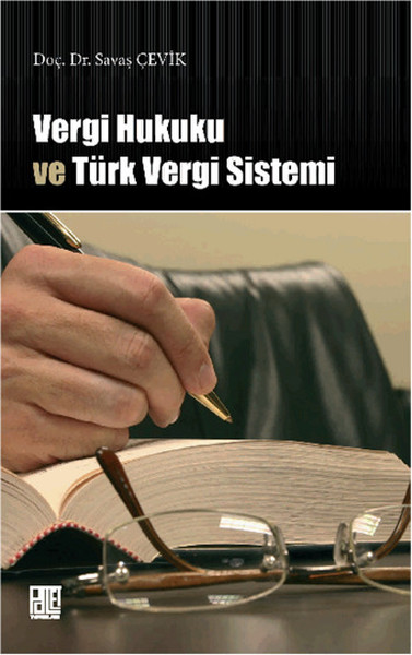 Vergi Hukuku ve Türk Vergi Sistemi %20 indirimli Savaş Çevik