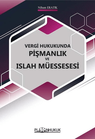 Vergi Hukukunda Pişmanlık ve Islah Müessesi Nihan Eratik