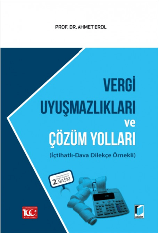 Vergi Uyuşmazlıkları ve Çözüm Yolları (Ciltli) Ahmet Erol