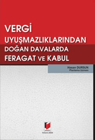 Vergi Uyuşmazlıklarından Doğan Davalarda Feragat ve Kabul %10 indiriml