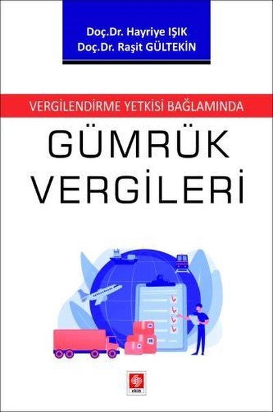 Vergilendirme Yetkisi Bağlamında Gümrük Vergileri Hayriye Işık