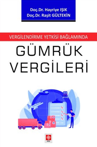 Vergilendirme Yetkisi Bağlamında Gümrük Vergileri Hayriye Işık