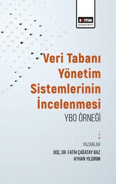 Veritabanı Yönetim Sistemlerinin İncelenmesi: YBO Örneği Ayhan Yıldırı