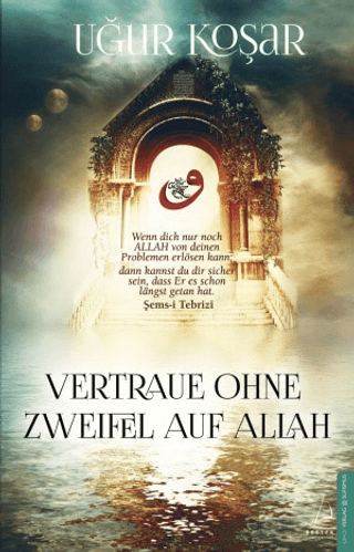 Vertraue Ohne Zweifel Auf Allah Uğur Koşar