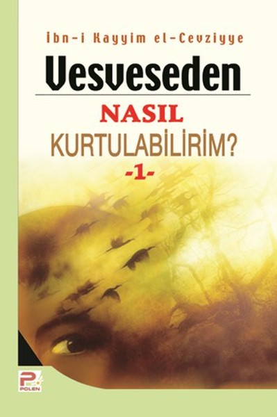 Vesveseden Nasıl Kurtulabilirim? - 1 İbn Kayyim el-Cevziyye