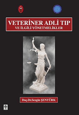 Veteriner Adli Tıp ve İlgili Yönetmelikler Sezgin Şentük