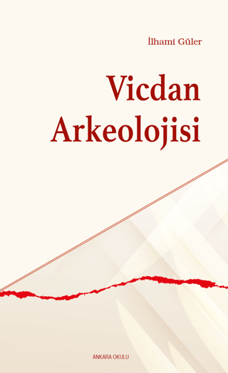 Vicdan Arkeolojisi İlhami Güler