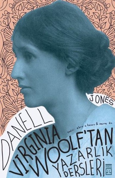 Virginia Woolf'tan Yazarlık Dersleri Danell Jones