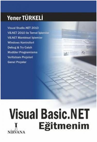 Visual Basic. Net Eğitmenim Yener Türkeli