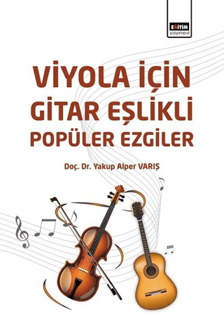 Viyola İçin Gitar Eşlikli Popüler Ezgiler Yakup Alper Varış