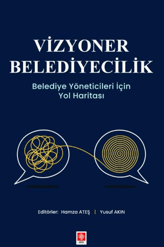 Vizyoner Belediyecilik - Belediye Yöneticileri İçin Yol Haritası Kolek