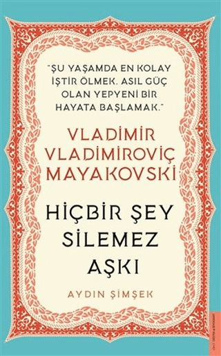 Vladimir Vladimiroviç Mayakovski - Hiçbir Şey Silemez Aşkı Aydın Şimşe