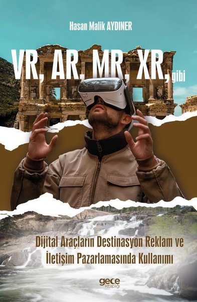 VR, AR, MR, XR, gibi Dijital Araçların Destinasyon Reklam ve İletişim 