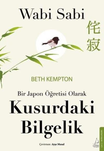 Wabi Sabi - Bir Japon Öğretisi Olarak Kusurdaki Bilgelik Beth Kempton