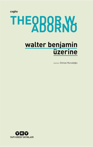 Walter Benjamin Üzerine %29 indirimli Theodor W. Adorno