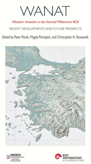 Wanat: Western Anatolia in the Second Millennium BCE - Recent Developm