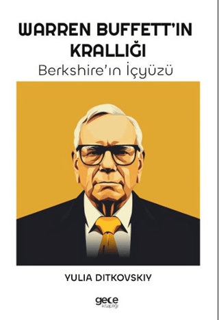 Warren Buffett'in Krallığı - Berkshire'in İçyüzü Yulia Ditkovskiy