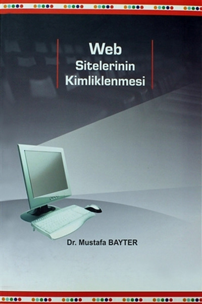 Web Sitelerinin Kimliklenmesi Mustafa Bayter