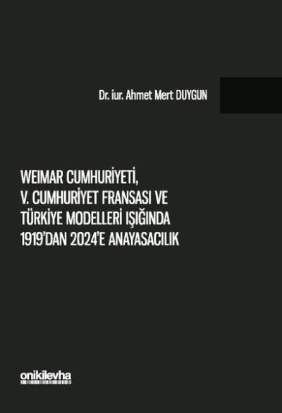 Weimar Cumhuriyeti, 5. Cumhuriyet Fransa'sı ve Türkiye Modelleri Işığı