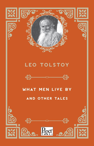 What Men Live By and Other Tales Lev Nikolayeviç Tolstoy