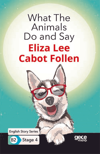 What The Animals Do and Say Eliza Lee Cabot Follen