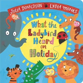 What the Ladybird Heard on Holiday (Board Book) (Ciltli) Julia Donalds