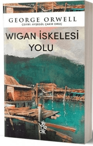 Wigan İskelesi Yolu George Orwell