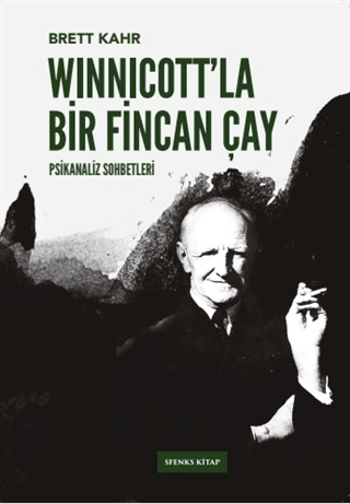 Winnicott'la Bir Fincan Çay - Psikanaliz Sohbetleri 2 Brett Kahr