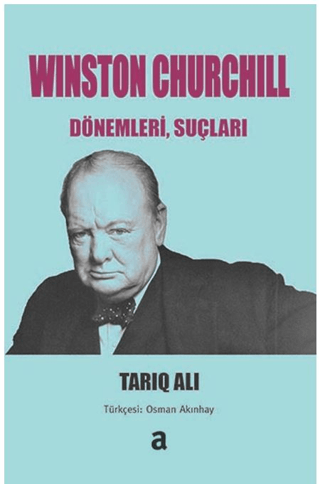 Winston Churchill - Dönemleri Suçları Tarıq Alı