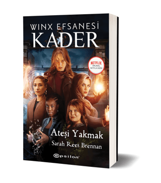 Winx Efsanesi: Kader - Ateşi Yakmak Sarah Rees Brennan