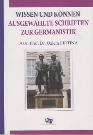 Wissen Und Können Ausgewahlte Schriften Zur Germanistik Özlem Fırtına