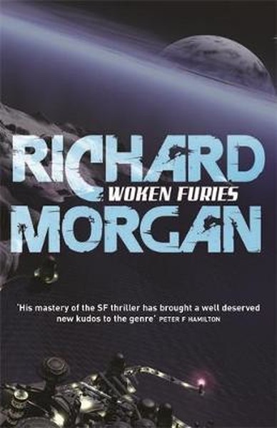 Woken Furies: Netflix Altered Carbon book 3 (GOLLANCZ S.F.) Richard Mo